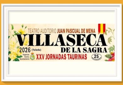 <b>El 28 de Febrero inician las XXV Jornadas Taurinas 2026 de Villaseca de la Sagra</b>